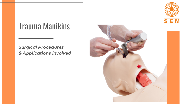 Trauma Manikins – Surgical Procedures Involved & Application