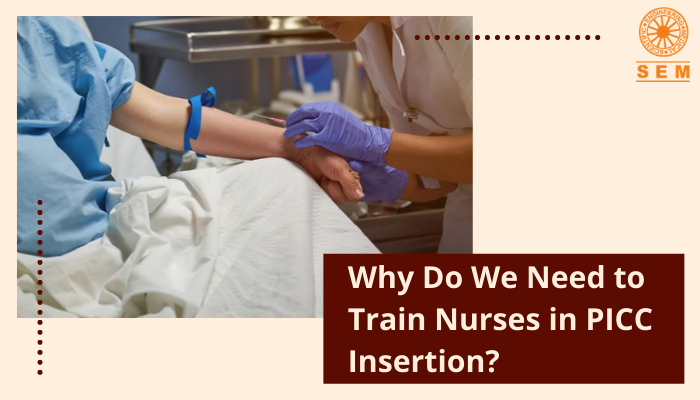 Why Do We Need to Train Nurses in PICC Insertion?
