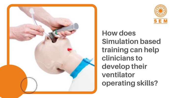 How does Simulation-based training can help clinicians to develop their ventilator operating skills?