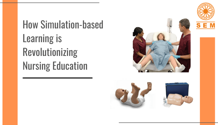 How Simulation-based Learning is Revolutionizing Nursing Education
