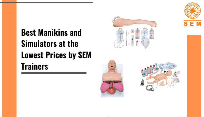 Best Manikins and Simulators at the Lowest Prices by SEM Trainers