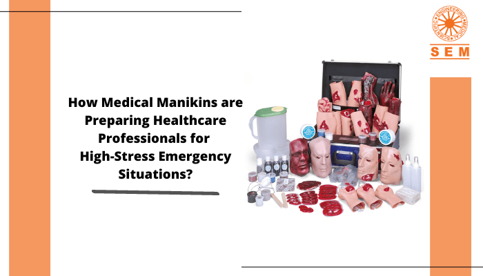 Using Medical Manikins for High Stress Emergency Situations by SEM Trainers and Systems