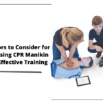 Factors to Consider to Choose CPR Manikin for Effective Training