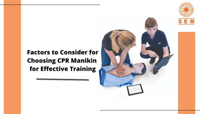 Factors to Consider to Choose CPR Manikin for Effective Training