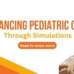 Enhancing Pediatric Care Through Simulations